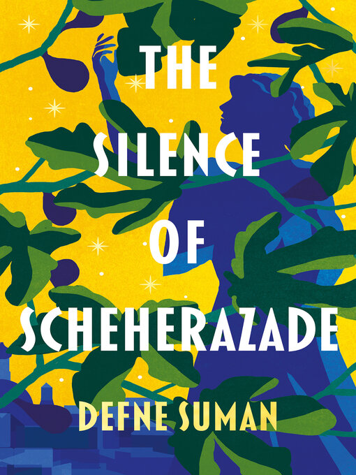 Title details for The Silence of Scheherazade by Defne Suman - Available